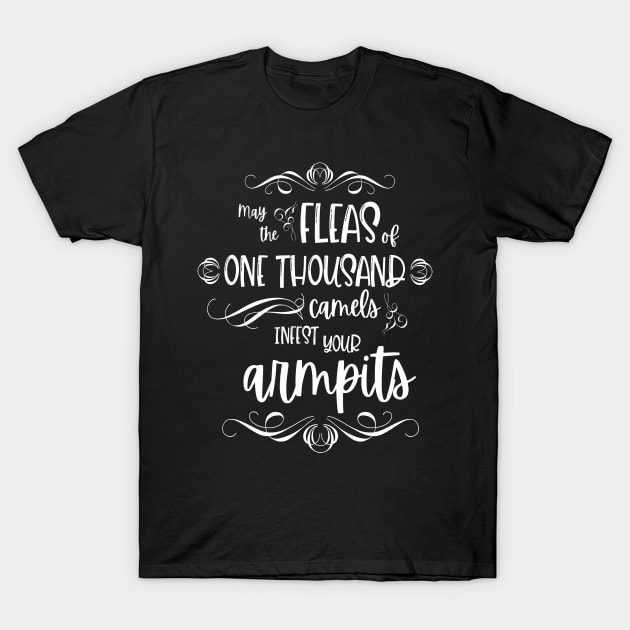 May Fleas Infest Your Armpits! T-Shirt by Crafty Vixen Studios